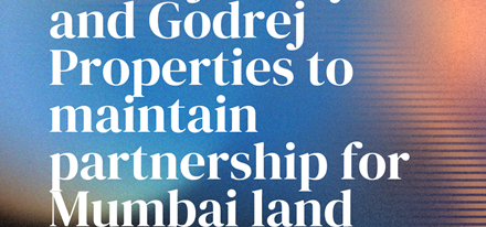 Godrej & Boyce and Godrej Properties to maintain partnership for Mumbai land development.